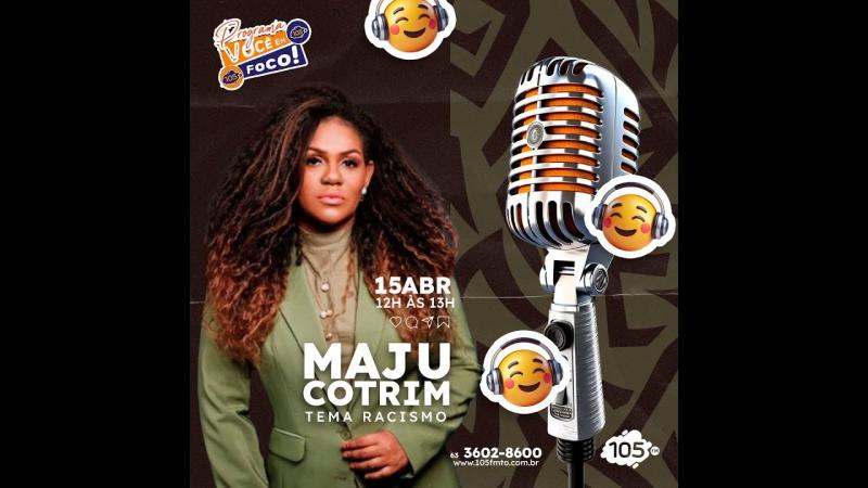 Tema: Preconceito com Majú Cotrim